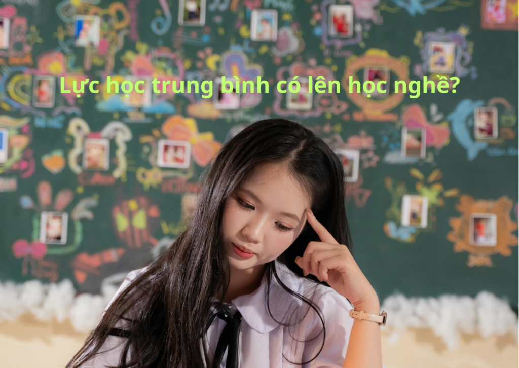 Lực học trung bình, có lên học nghề