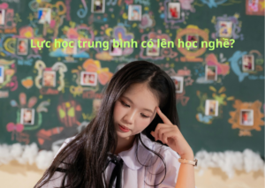 Học lực trung bình có nên học nghề không 2026? Sự thật bạn cần biết