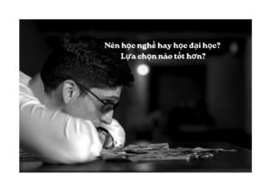 Nên học nghề hay đại học 2026? Lựa chọn nào đúng cho tương lai của bạn